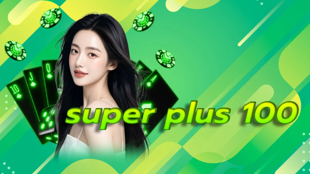 super plus 100